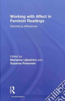 Working With Affect in Feminist Readings libro in lingua di Liljestrom Marianne (EDT), Paasonen Susanna (EDT)