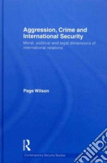 Aggression, Crime and International Security libro in lingua di Wilson Page