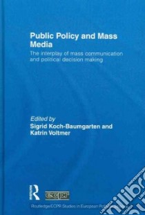 Public Policy and the Mass Media libro in lingua di Koch-baumgarten Sigrid (EDT), Voltmer Katrin (EDT)