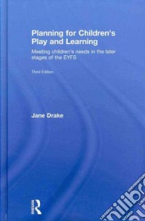 Planning for Children's Play and Learning libro in lingua di Drake Jane