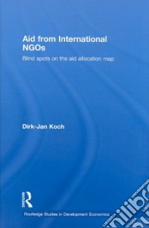 Aid from International NGOs libro in lingua di Koch Dirk-jan