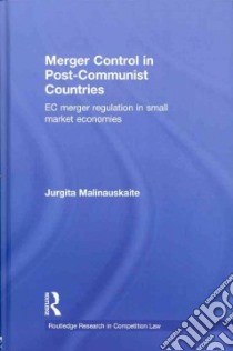 Merger Control in Post-communist Countries libro in lingua di Malinauskaite Jurgita