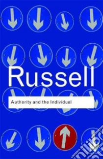 Authority and the Individual libro in lingua di Bertrand Russell