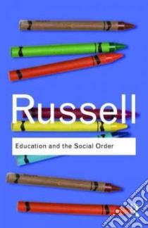 Education and the Social Order libro in lingua di Bertrand Russell