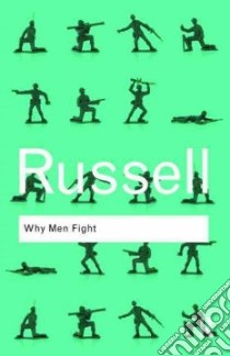 Why Men Fight libro in lingua di Bertrand Russell