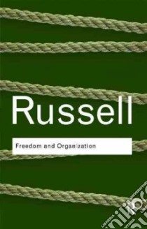 Freedom and Organization libro in lingua di Bertrand Russell
