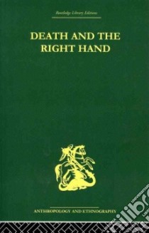 Death and the Right Hand libro in lingua di Hertz Robert, Needham Rodney (TRN), Needham Claudia (TRN), Evans-Pritchard E. E. (INT)