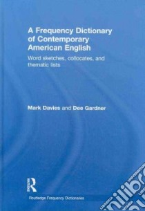 A Frequency Dictionary of American English libro in lingua di Davies Mark, Gardner Dee