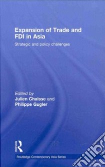 Expansion of Trade and FDI in Asia libro in lingua di Chaisse Julien (EDT), Gugler Philippe (EDT)