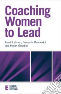 Coaching Women to Lead libro in lingua di Leimon Averil, Moscovici Francois, Goodier Helen