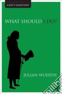 What Should I Do? libro in lingua di Wuerth Julian