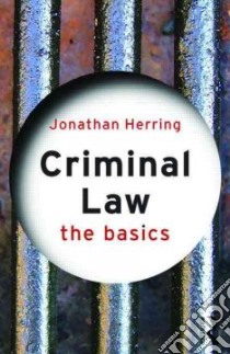 Criminal Law: The Basics libro in lingua di Jonathan Herring