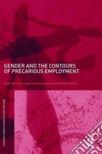 Gender and the Contours of Precarious Employment libro in lingua di Vosko Leah F. (EDT), MacDonald Martha (EDT), Campbell Iain (EDT)
