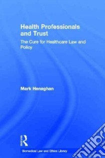 Health Professionals and Trust libro in lingua di Henaghan Mark