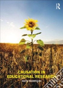 Causation in Educational Research libro in lingua di Morrison Keith