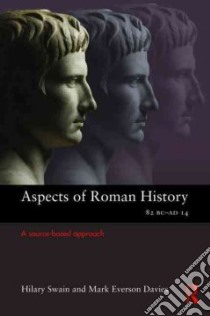 Aspects of Roman History 82 BC-AD 14 libro in lingua di Davies Mark Everson, Swain Hilary