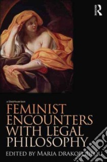 Feminist Encounters With Legal Philosophy libro in lingua di Drakopoulou Maria (EDT)