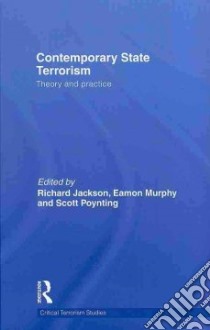 Contemporary State Terrorism libro in lingua di Jackson Richard (EDT), Murphy Eamon (EDT), Poynting Scott (EDT)