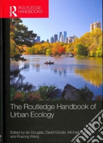 The Routledge Handbook of Urban Ecology libro in lingua di Douglas Ian (EDT), Goode David (EDT), Houck Mike (EDT), Wang Rusong (EDT)