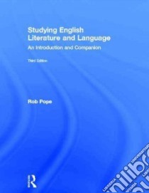 Studying English Literature and Language libro in lingua di Pope Rob