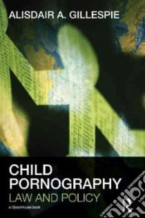 Child Pornography libro in lingua di Gillespie Alisdair A.