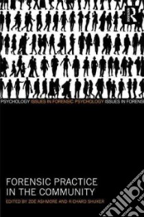 Forensic Practice in the Community libro in lingua di Ashmore Zoe (EDT), Shuker Richard (EDT)