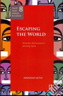 Escaping the World libro in lingua di Sethi manisha