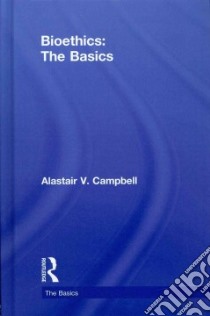 Bioethics libro in lingua di Campbell Alastair V.