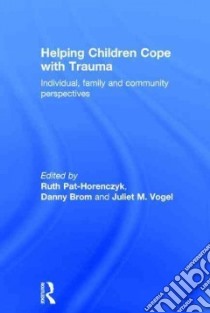 Helping Children Cope With Trauma libro in lingua di Pat-horenczyk Ruth (EDT), Brom Danny (EDT), Vogel Juliet M. (EDT)