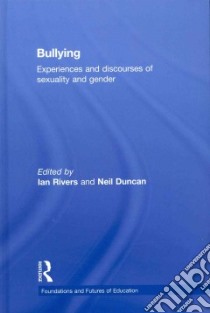 Bullying libro in lingua di Rivers Ian (EDT), Duncan Neil (EDT)