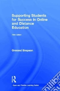 Supporting Students for Success in Online and Distance Learning libro in lingua di Simpson Ormond