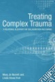 Treating Complex Trauma libro in lingua di Barrett Mary Jo, Fish Linda Stone