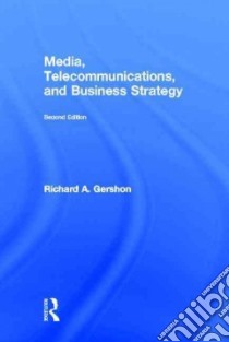 Media, Telecommunications, and Business Strategy libro in lingua di Gershon Richard A.