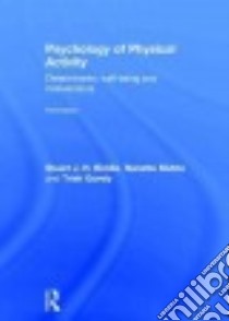 Psychology of Physical Activity libro in lingua di Biddle Stuart J. H., Mutrie Nanette, Gorely Trish