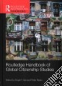 Routledge Handbook of Global Citizenship Studies libro in lingua di Isin Engin F. (EDT), Nyers Peter (EDT)