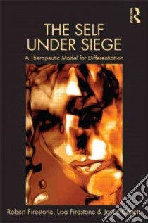 The Self Under Siege libro in lingua di Firestone Robert W., Firestone Lisa, Catlett Joyce
