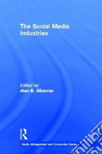 The Social Media Industries libro in lingua di Albarran Alan B. (EDT)