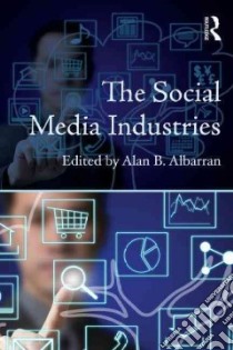 The Social Media Industries libro in lingua di Albarran Alan B. (EDT)