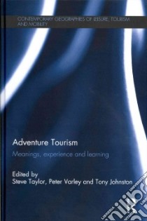 Adventure Tourism libro in lingua di Taylor Steve (EDT), Varley Peter (EDT), Johnston Tony (EDT)