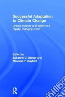 Successful Adaptation to Climate Change libro in lingua di Moser Susanne C. (EDT), Boykoff Maxwell T. (EDT)