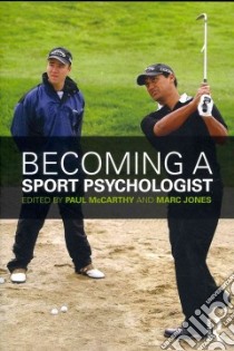 Becoming a Sport Psychologist libro in lingua di McCarthy Paul (EDT), Jones Marc (EDT)