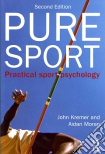 Pure Sport libro in lingua di Kremer John, Moran Aidan