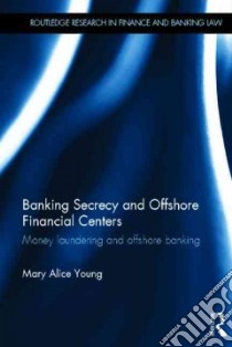 Banking Secrecy and Offshore Financial Centres libro in lingua di Young Mary Alice