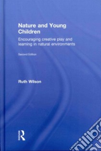 Nature and Young Children libro in lingua di Wilson Ruth