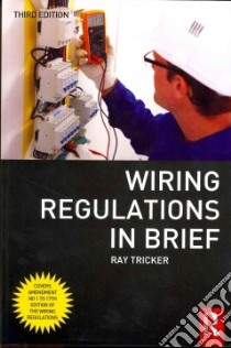 Wiring Regulations in Brief libro in lingua di Tricker Ray