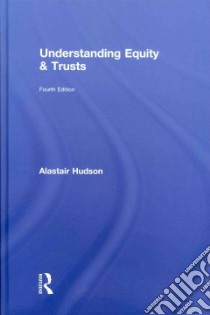 Understanding Equity & Trusts libro in lingua di Hudson Alastair Ph.D.