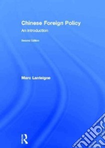 Chinese Foreign Policy libro in lingua di Lanteigne Marc