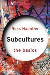 Subcultures libro in lingua di Haenfler Ross