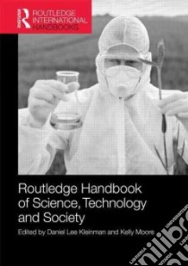 Routledge Handbook of Science, Technology, and Society libro in lingua di Kleinman Daniel Lee (EDT), Moore Kelly (EDT)