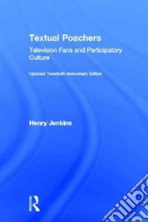 Textual Poachers libro in lingua di Jenkins Henry